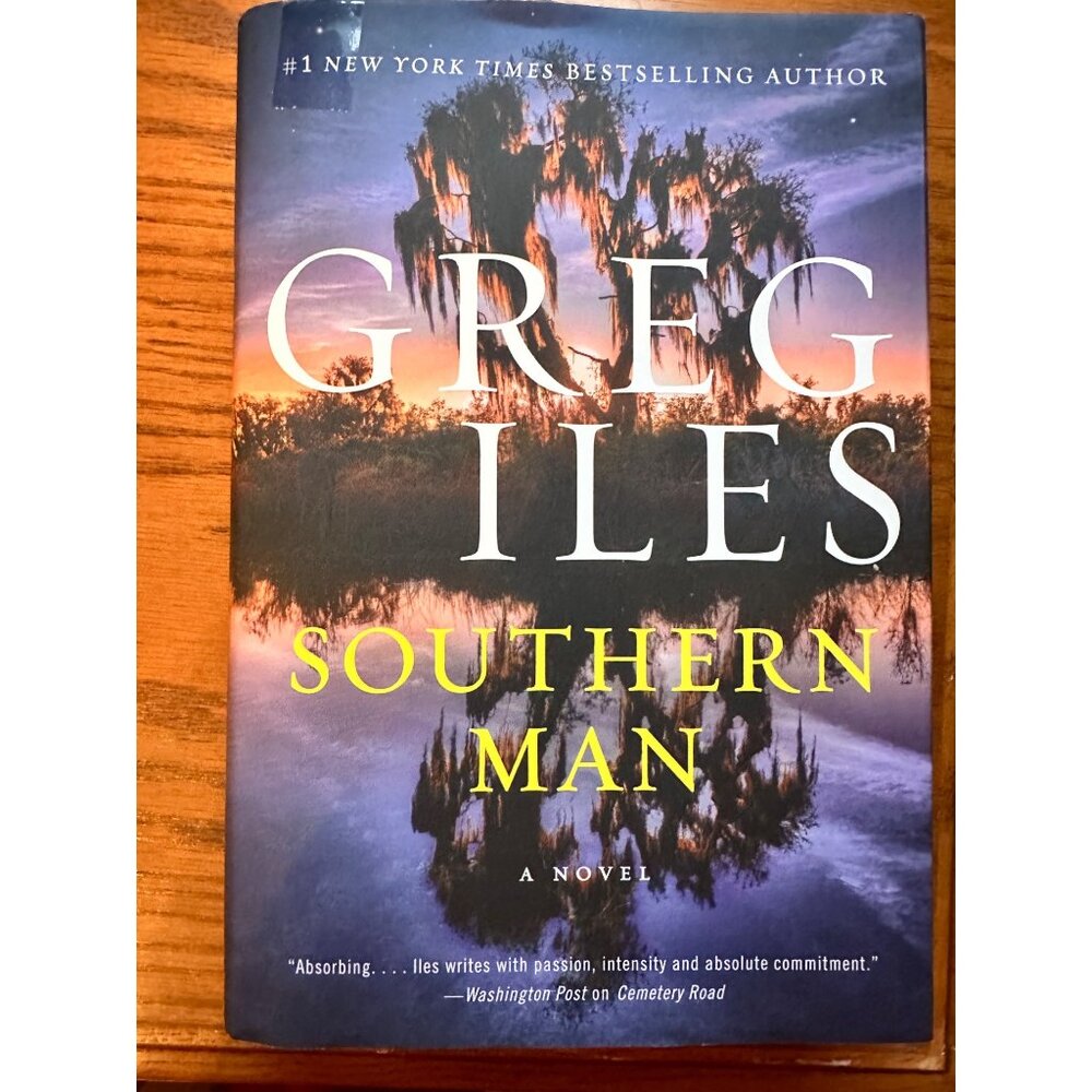 Southern Man By Greg Iles Hardcover First Edition 2024 Novel